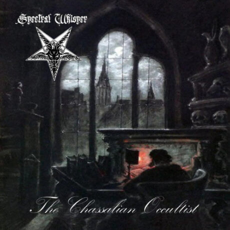SPECTRAL WHISPER - The Chassalian Occultist