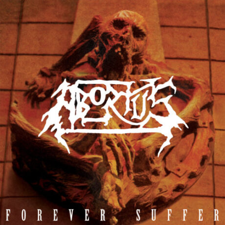 ABORTUS - Forever Suffer