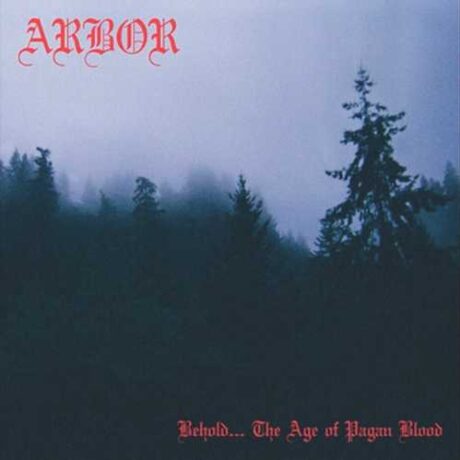 ARBOR - Behold... The Age of Pagan Blood