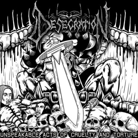 DESECRATION - Unspeakable Acts of Cruelty and Torture