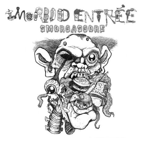 MORBID ENTRÉE - Smorgasgore