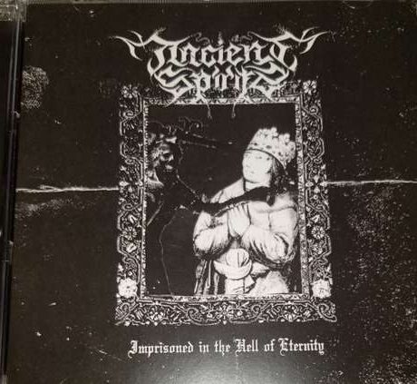 ANCIENT SPIRITS -  Imprisioned in the Hell of Eternity
