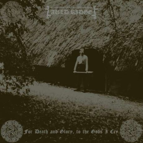 AULD RIDGE - For Death and Glory, to the Gods I Cry