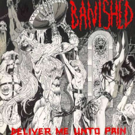 BANISHED - Deliver Me Unto Pain