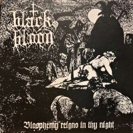 BLACK BLOOD - Blasphemy Reigns in thy Night