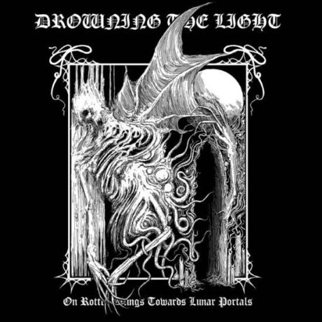 DROWNING THE LIGHT - On Rotten Wings Towards Lunar Portals