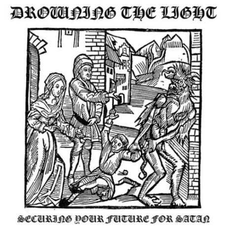 DROWNING THE LIGHT - Securing Your Future for Satan