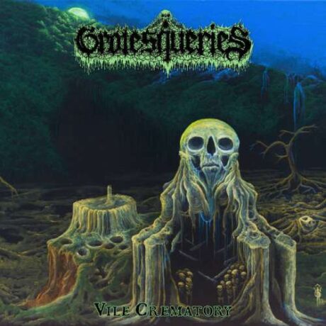 GROTESQUERIES - Vile Crematory