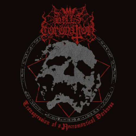 HELL'S CORONATION - Transgression Of A Necromantical Darkness