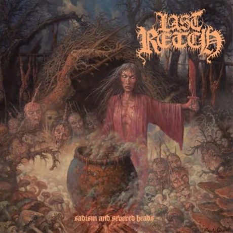 LAST RETCH - Sadism and Sevreed Heads