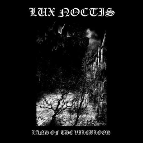 LUX NOCTIS – Land Of The Vileblood