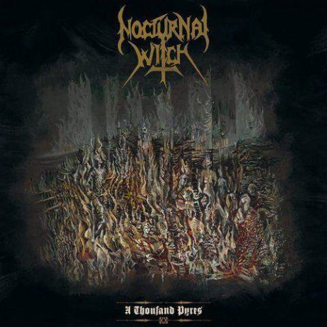 NOCTURNAL WITCH ‎– A Thousand Pyres