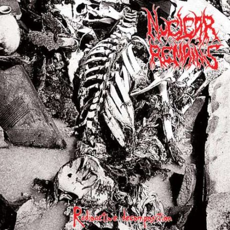 Nuclear Remains - Radioactive Decomposition