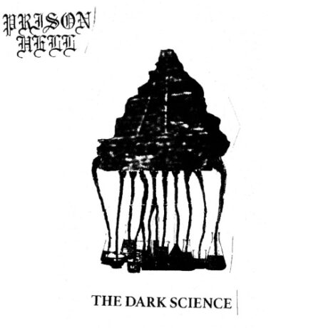 PRISON HELL - The Dark Science