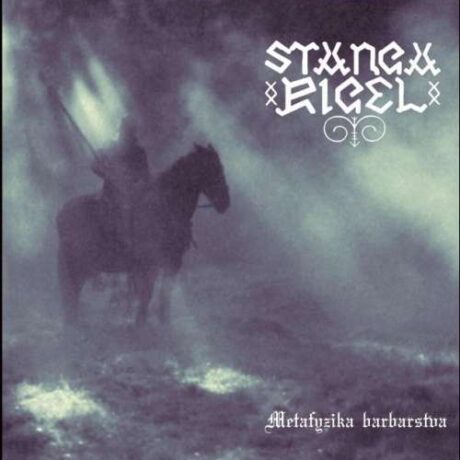 STANGARIGEL - Metafyzika barbarstva