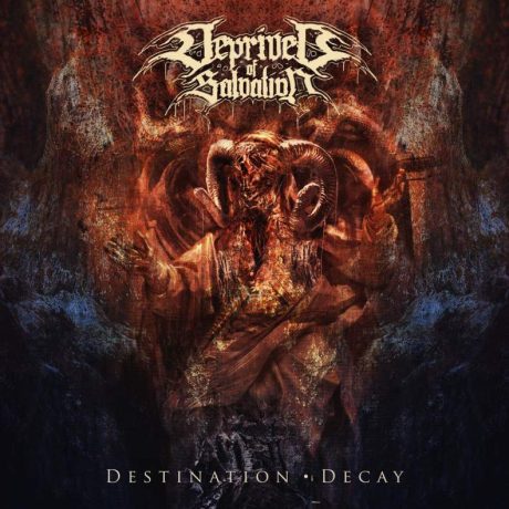 DEPRIVED OF SALVATION - Destination, Decay