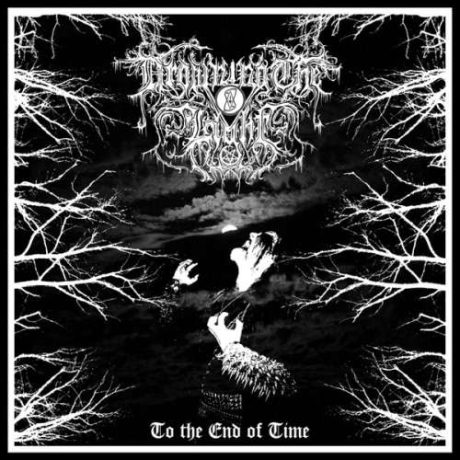 DROWNING THE LIGHT - To the End of Time
