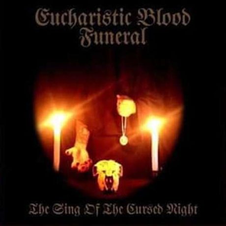 EUCHARISTIC BLOOD FUNERAL - The Sing of the Cursed night