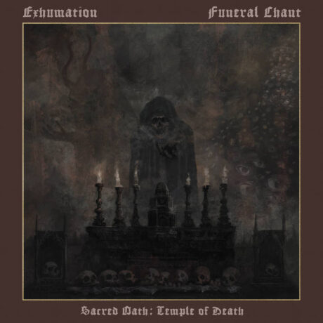 EXHUMATION / FUNERAL CHANT - Sacred Oath: Temple of Death