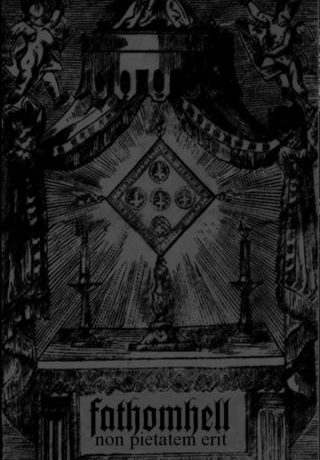 FATHOMHELL - Non Pietatem Erit