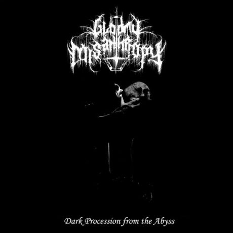 GLOOMY MISANTHROPY - Dark Procession from the Abyss