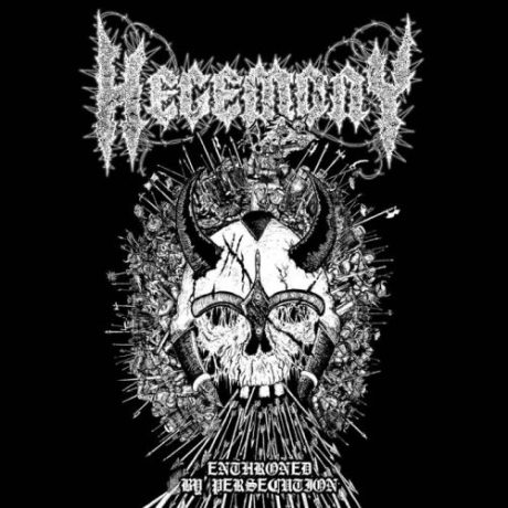 HEGEMONY - Enthroned by Persecution