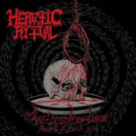HERETIC RITUAL - War - Desecration - Genocide / Passages of Infinite Hatred