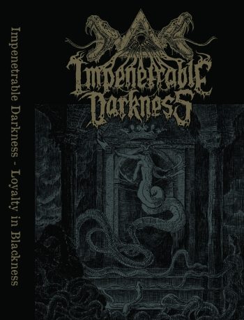 IMPENETRABLE DARKNESS - Loyalty in Blackness