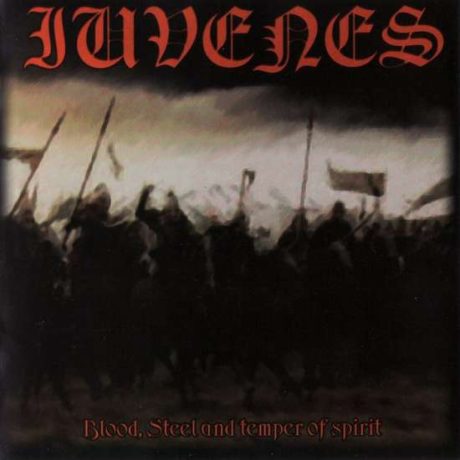 IUVENES - Blood, Steel and Temper of Spirit