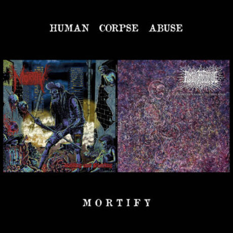 MORTIFY / HUMAN CORPSE ABUSE - From the Cradle to the Ladle / Rotting and Plotting