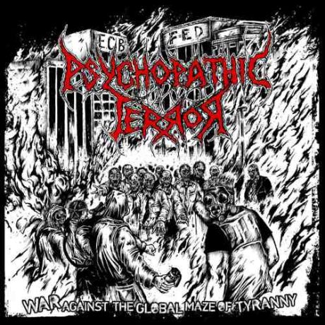 PSYCHOPATHIC TERROR - War Against the Global Maze of Torment