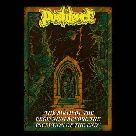 PUSTILENCE - The Birth of the Beginning Before the Inception of the End