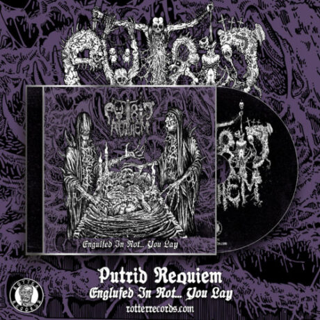 PUTRID REQUIEM - Engulfed in Rot You Lay...