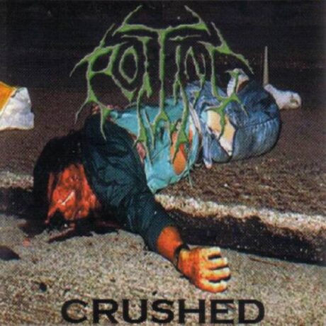 ROTTING - Crushed