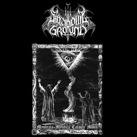 SHADOWS GROUND - Mysteria Mystica Calvus Mons