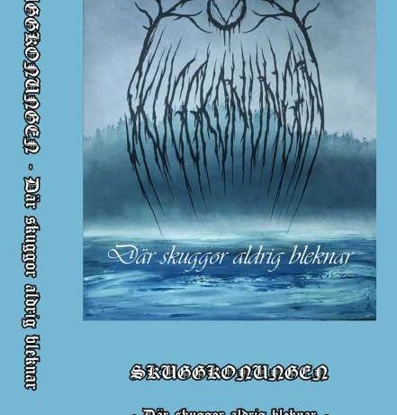 SKUGGKONUNGEN - D​ä​r skuggor aldrig bleknar
