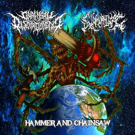 SLAMOPHILIAC / CHAINSAW DISGORGEMENT - Hammer and Chainsaw