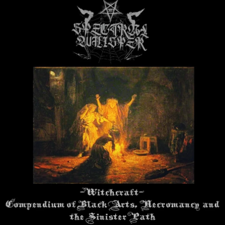 SPECTRAL WHISPER - Witchcraft - Compendium of Black Arts, Necromancy and the Sinister Path