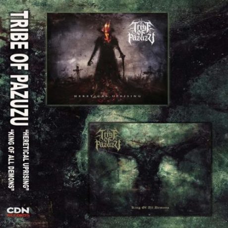 TRIBE OF PAZUZU - Heretical Uprising/King of All Demons