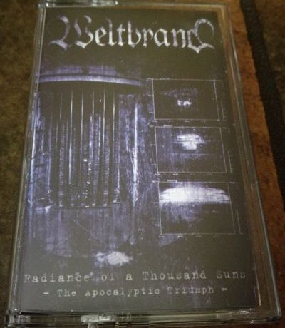 WELTBRAND - Radiation of a Thousand Suns - The Apocalyptic Triumph