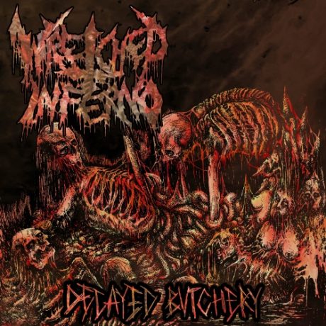 WRETCHED INFERNO - Decayed Butchery